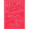 Image de Recipes from a Normal Mum - Holly Bell en occasion ou reconditionné