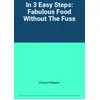 Image de In 3 Easy Steps: Fabulous Food Without The Fuss - Conrad Gallagher en occasion ou reconditionné
