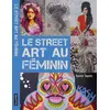 Image de Le Street Art au féminin - Xavier Tàpies, Anne Levine en occasion ou reconditionné