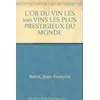 Image de L'OR DU VIN LES 100 VINS LES PLUS PRESTIGIEUX DU MONDE - Jean-François Bazin, Michel Dovaz, Pierre Casamayor en occasion ou reconditionné