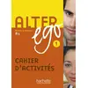 Image de Alter ego 1 : Cahier d'activités - Annie Berthet, Catherine Hugot, Béatrix Sampsonis, Monique Waendendries en occasion ou reconditionné