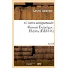Image de Oeuvres ComplÃ¨tes De Casimir Delavigne - T. 3 ThÃ©Ã¢tre