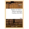 Image de ThÃ©Ã¢tre De Voltaire: Ãdition StÃ©rÃ©otype. Tome 7. Catilina
