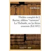 Image de ThÃ©Ã¢tre Complet De J. Racine, Ãdition Variorum. La ThÃ©baÃ®de, Ou Les FrÃ¨res Ennemis
