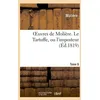 Image de Oeuvres De MoliÃ¨re. Tome 6 Le Tartuffe, Ou L'imposteur