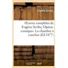Image de Oeuvres ComplÃ¨tes De EugÃ¨ne Scribe, OpÃ©ras-Comiques. La Chambre Ã Coucher