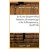 Image de Le Livre Des Proverbes FranÃ§ais, Du Moyen Ãge Et De La Renaissance, (Ãd.1859)