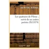 Image de Les Quatrains De Pibrac - Suivis De Ses Autres PoÃ©sies (Ãd.1874)
