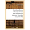 Image de Ruelles, Salons Et Cabarets : Histoire Anecdotique De La LittÃ©rature FranÃ§aise - T. 2 (Ãd.1892)