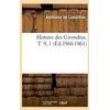 Image de Histoire Des Girondins. T. 9, 1 (Ãd.1860-1861)
