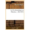 Image de La Vie Domestique En Palestine (Ãd.1865)