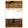 Image de Julien, Ou La Fin D'un SiÃ¨cle - Tome 1
