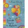 Image de Rose Felicity - La Grande Course En Ballon - Un Merveilleux Livre-Globe !
