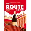 Image de Sur la route des vins: Le guide de l'oenotourisme en France - Collectif en occasion ou reconditionné