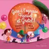 Image de Gare à l'ogresse, Hansel et Gretel ! - Alexandre Jardin, Hervé Le Goff en occasion ou reconditionné