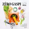 Image de Zéro gaspi: Près de 50 recettes économiques et gourmandes - Jean-François Piège en occasion ou reconditionné