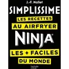 Image de Les Recettes Au Airfryer Ninja Les + Faciles Du Monde