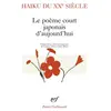 Image de Haiku du XXe siècle: Le poème court japonais d'aujourd'hui - Corinne Atlan, Zéno Bianu en occasion ou reconditionné