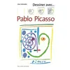 Image de Dessiner Avec - Pablo Picasso