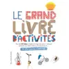 Image de Le grand livre d'activités - Ne plus jamais s'ennuyer - de 9 à 15 ans - John Wodward, Tobatron, Irène Lassus et Valentine Palfrey en occasion ou reconditionné