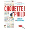 Image de Chouette ! Philo: Abécédaire d'Artiste à Zombie - Michaël Foessel et Myriam Revault d'Allonnes en occasion ou reconditionné