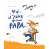 Image de Moi j'aime quand papa... - Arnaud Alméras, Robin en occasion ou reconditionné