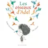 Image de LES OISEAUX D'ADEL - Fatima Sharafeddine, François Zabbal, Sara Sanchez en occasion ou reconditionné