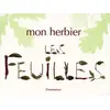Image de Mon Herbier : Les Feuilles - James Gourier, Catherine Lachaud en occasion ou reconditionné