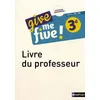 Image de Give Me Five! 3e A2>B1 - Livre Du Professeur
