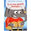 Image de Tu es trop grand Georges! en occasion ou reconditionné