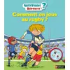 Image de Comment on joue au rugby ? - Questions/Réponses - doc dès 5 ans (38) - Joseph Récamier, Laurent Audouin en occasion ou reconditionné
