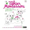 Image de Mon Cahier Montessori - Travail De La Main, Nombres, Lettres Et Sons, Formes, Nature