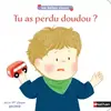 Image de Tu as perdu doudou ? - Les bébés choux - livre animé dès 12 mois en occasion ou reconditionné