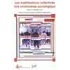 Image de Les mobilisations collectives : Une controverse sociologique - Collectif, Pierre Cours-Salies, Michel Vakaloulis en occasion ou reconditionné