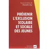 Image de Prévenir l'exclusion scolaire et sociale des jeunes: Une approche franco-britannique - Danielle Zay, Collectif en occasion ou reconditionné