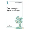 Image de Sociologie économique - État, marché et société dans le capitalisme moderne - Carlo Trigilia en occasion ou reconditionné