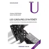 Image de Les groupes d'intérêt: Action collective et stratégies de représentation - Emiliano Grossman, Sabine Saurugger en occasion ou reconditionné
