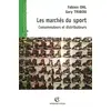 Image de Les marchés du sport: Consommateurs et distributeurs - Fabien Ohl et Gary Tribou en occasion ou reconditionné