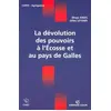 Image de La dévolution des pouvoirs à l'Écosse et au pays de Galles - Gilles Leydier et Moya Jones en occasion ou reconditionné
