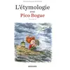 Image de L'Étymologie avec Pico Bogue - Tome 3 - Roques Dominique, Dormal Alexis en occasion ou reconditionné