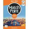Image de Anglais 1re/Tle Bac Pro A2>B1+ Match Point - Pochette De L'Ã©lÃ¨ve - Edition 2023