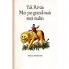 Image de Moi pas grand mais moi malin! - Yak Rivais en occasion ou reconditionné