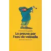 Image de La Preuve par l'eau de vaisselle - Boris Moissard, Anaïs Vaugelade en occasion ou reconditionné