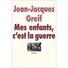 Image de Mes enfants, c'est la guerre - Jean-Jacques Greif en occasion ou reconditionné