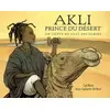 Image de Akli, prince du désert: Un conte du pays des sables - Anne-Catherine De Boel, Carl Norac en occasion ou reconditionné