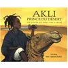 Image de Akli, Prince Du DÃ©sert - Un Conte Du Pays Des Sables