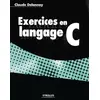 Image de Exercices en langage C - Claude Delannoy en occasion ou reconditionné