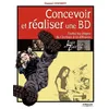 Image de Concevoir Et RÃ©aliser Une Bd - Toutes Les Ãtapes De L'Ã©criture Ã La Diffusion