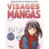Image de Apprendre à dessiner des visages mangas: Plus de 900 expressions en occasion ou reconditionné
