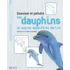Image de DESSINER ET PEINDRE LES DAUPHINS ET AUTRES MAMIFERES MARINS - Legendre ancien, Legendre en occasion ou reconditionné